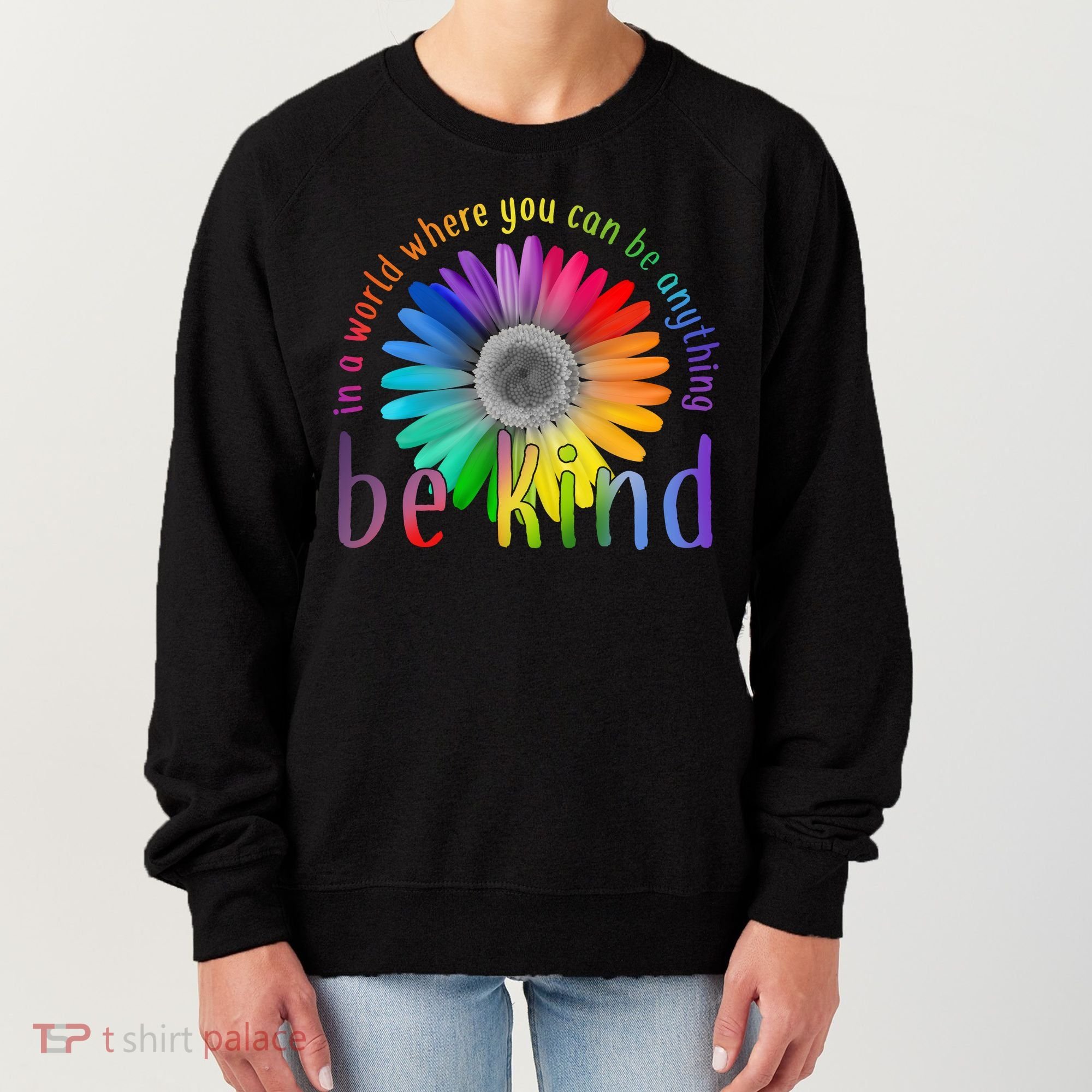 In a world where you can be anything be kind flower Women's Sweatshirt