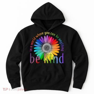 In a world where you can be anything be kind flower Hoodie