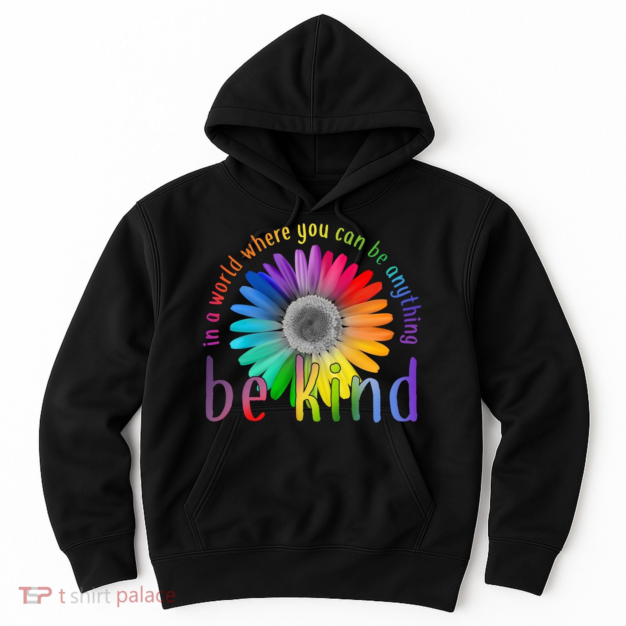 In a world where you can be anything be kind flower Hoodie