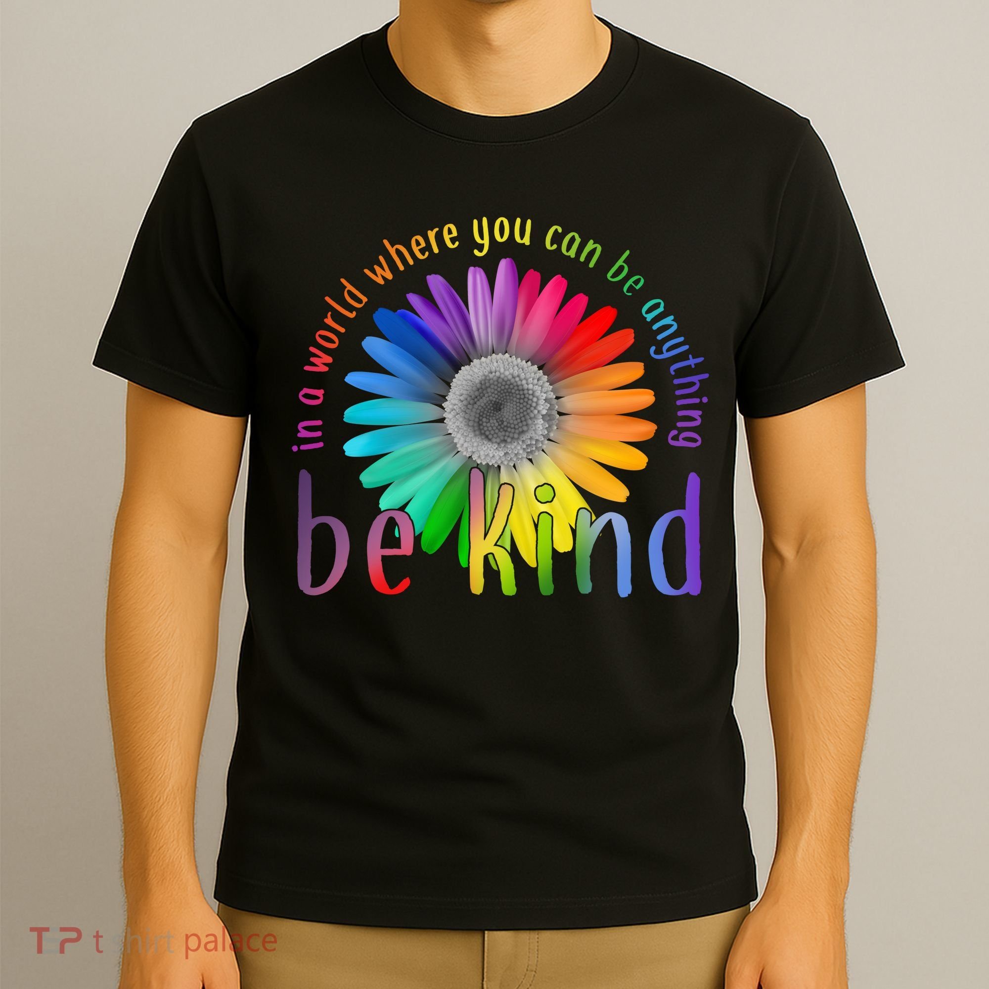 In a world where you can be anything be kind flower T-Shirt