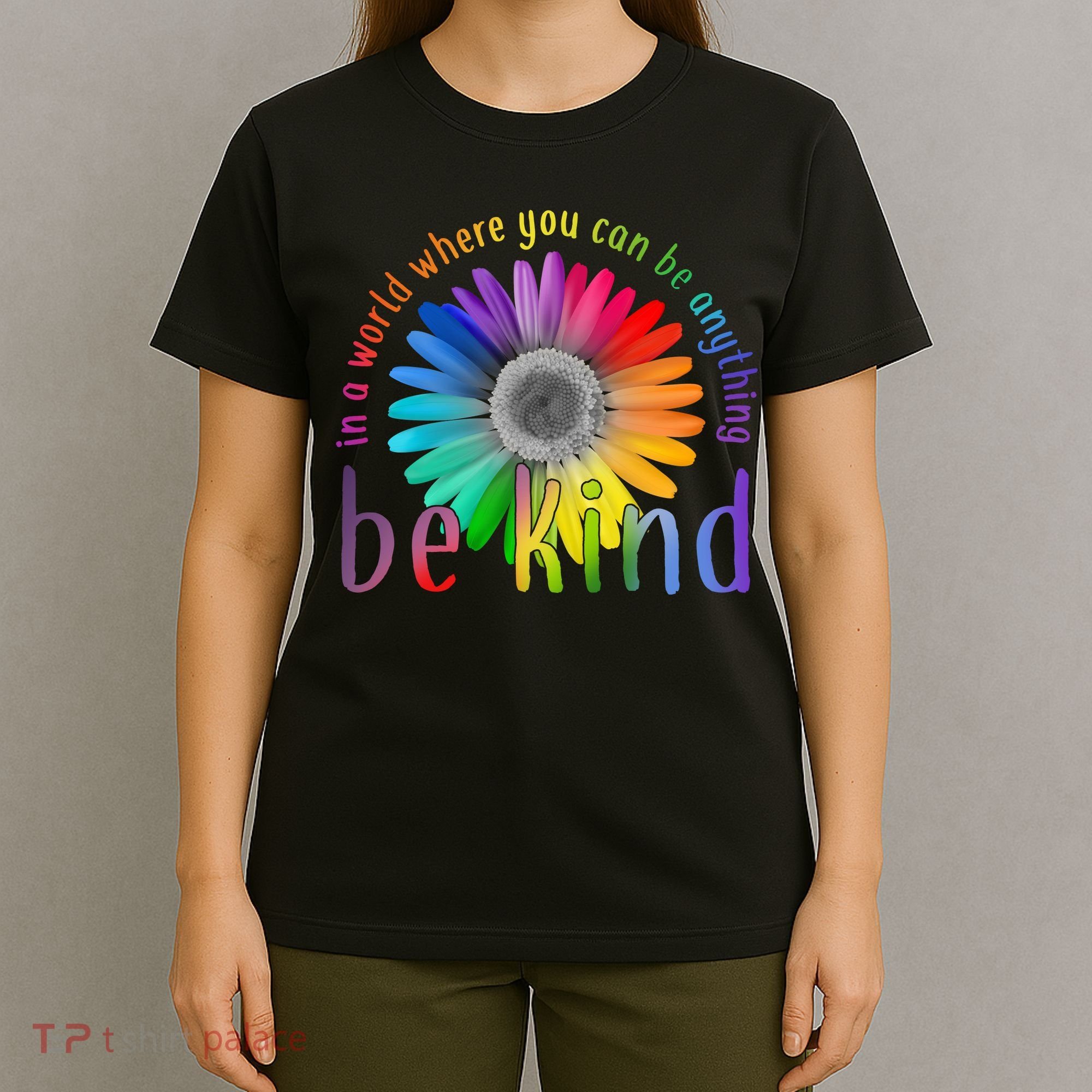 In a world where you can be anything be kind flower T-Shirt