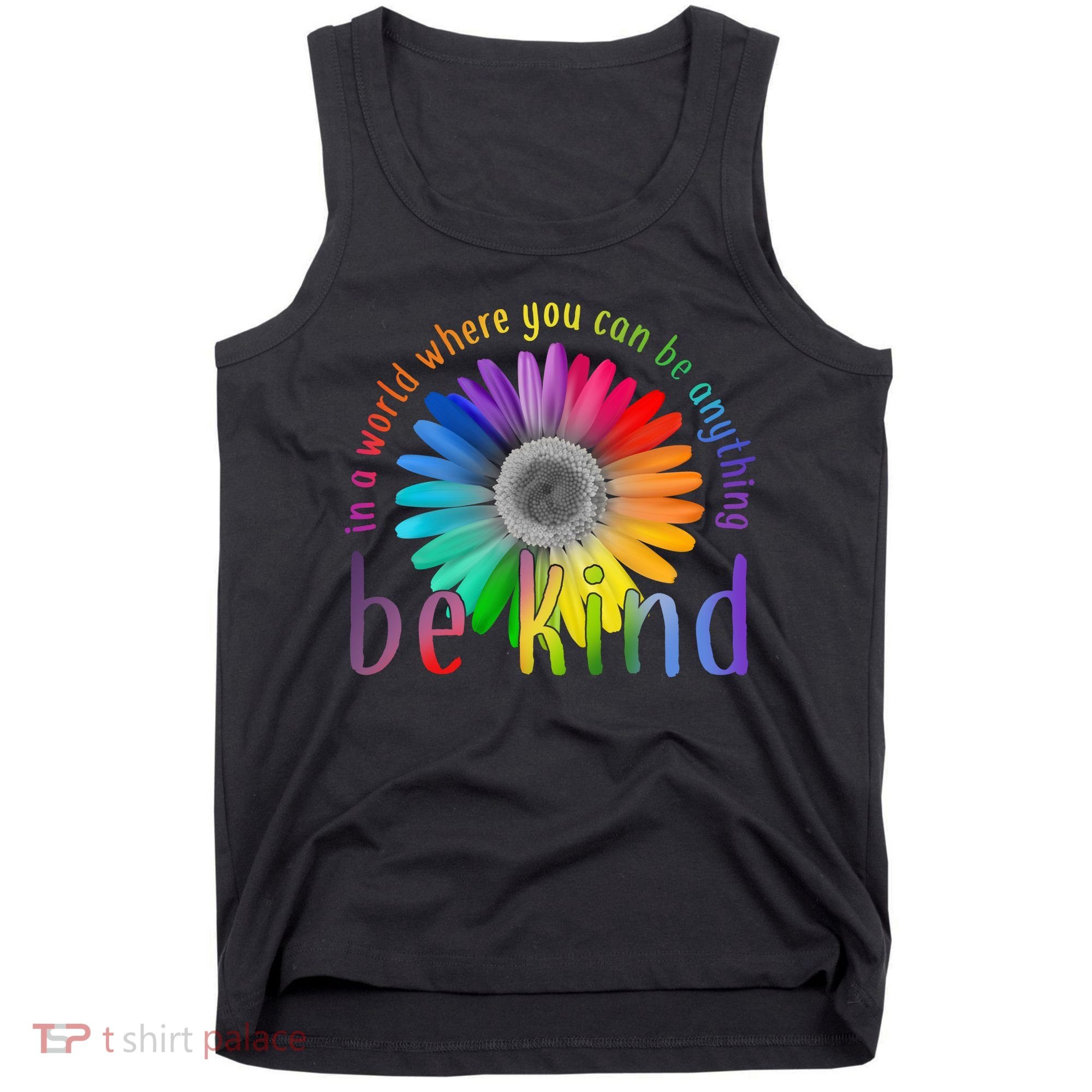 In a world where you can be anything be kind flower Tank Top