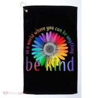 In a world where you can be anything be kind flower Golf Towel thumb 0