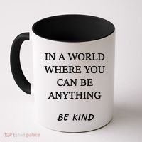 In A World Where You Can Be Anything Be Kind Quote Coffee Mug thumb 0