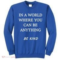 In A World Where You Can Be Anything Be Kind Quote Sweatshirt thumb 0