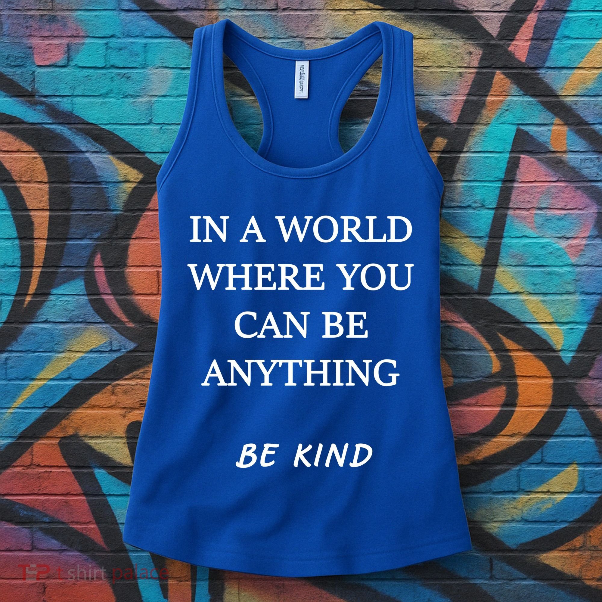 In A World Where You Can Be Anything Be Kind Quote Women's Tank Top
