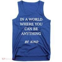 In A World Where You Can Be Anything Be Kind Quote Tank Top thumb 0