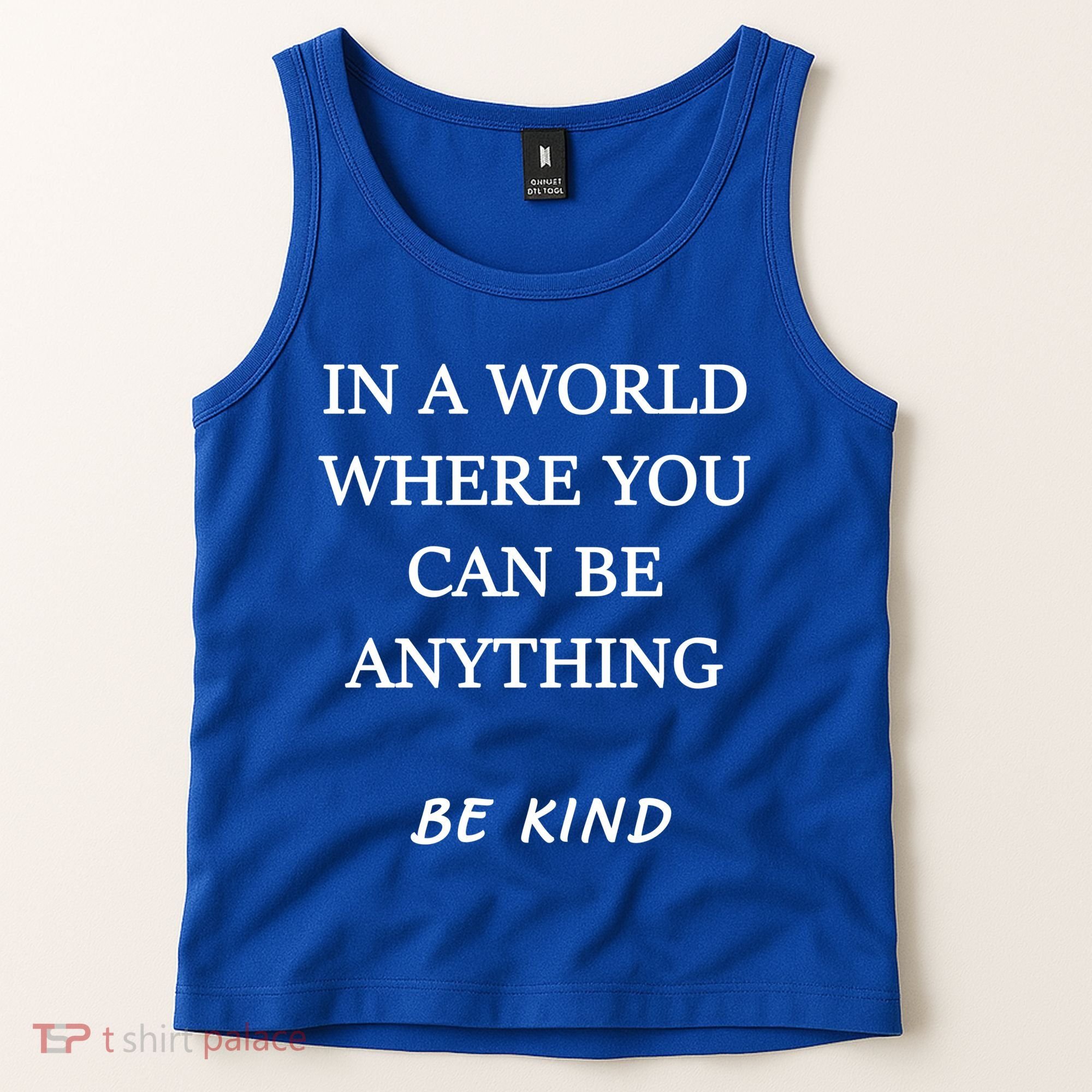 In A World Where You Can Be Anything Be Kind Quote Tank Top