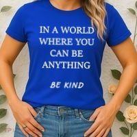 In A World Where You Can Be Anything Be Kind Quote Women's T-Shirt thumb 2