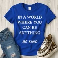 In A World Where You Can Be Anything Be Kind Quote Women's T-Shirt thumb 3
