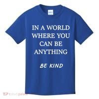 In A World Where You Can Be Anything Be Kind Quote Kids T-Shirt thumb 0
