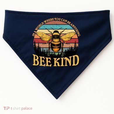 In A World Where You Can Be Anything Bee Kind USA-Made Doggie Bandana