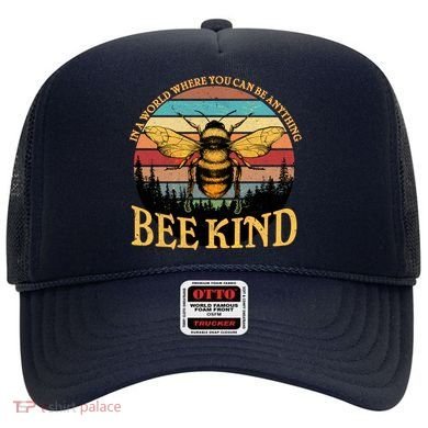 In A World Where You Can Be Anything Bee Kind Hat