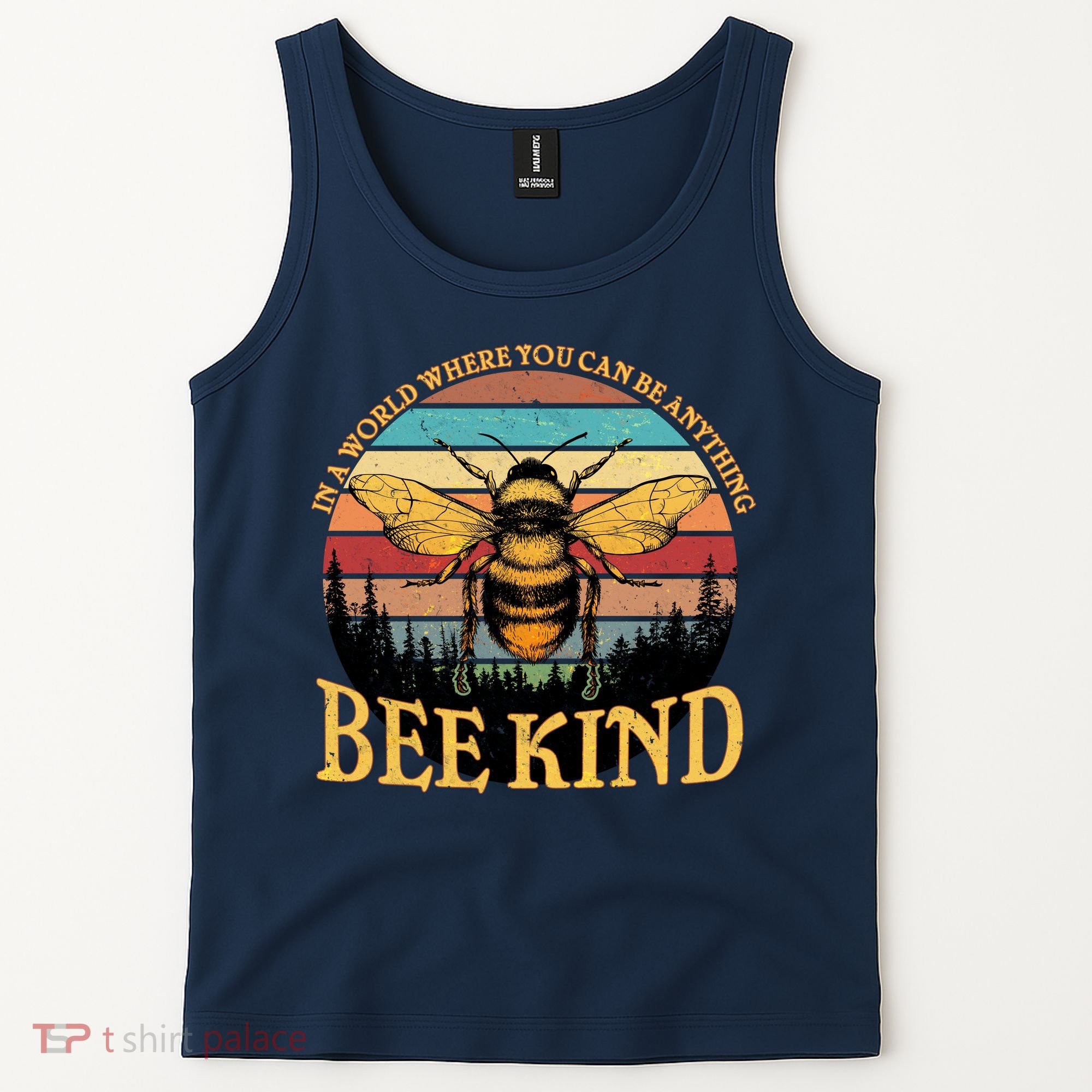 In A World Where You Can Be Anything Bee Kind Tank Top