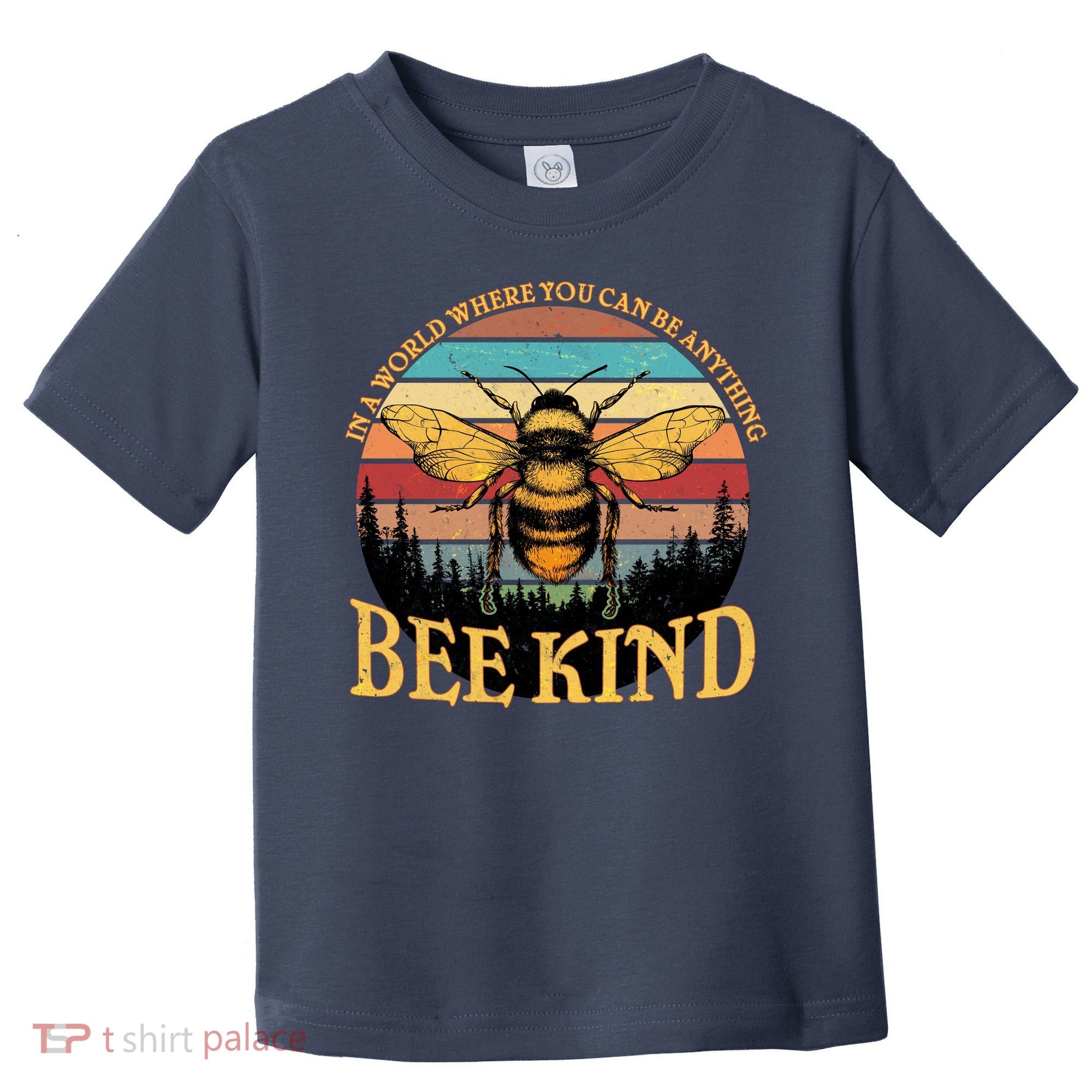 In A World Where You Can Be Anything Bee Kind Toddler T-Shirt