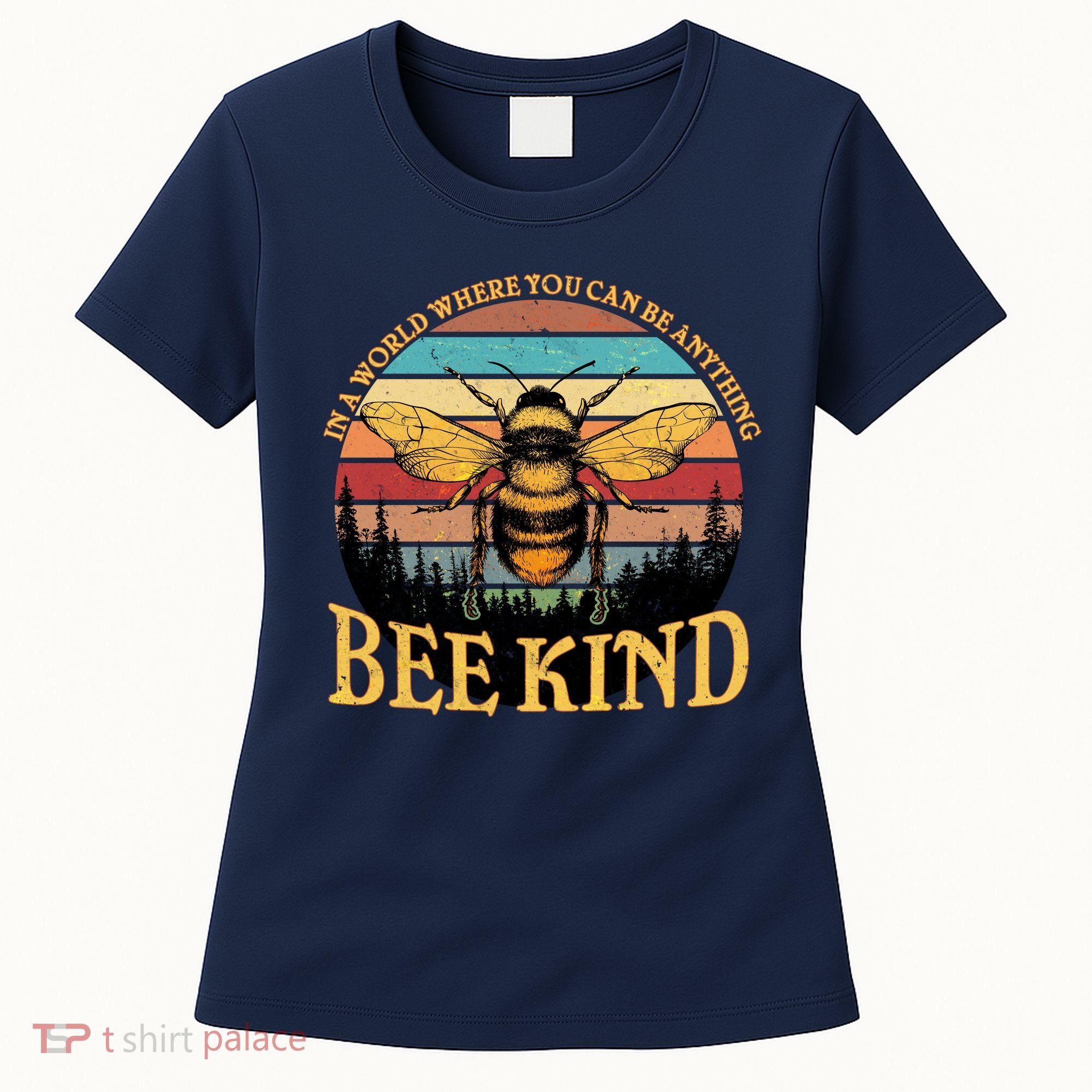 In A World Where You Can Be Anything Bee Kind Women's T-Shirt