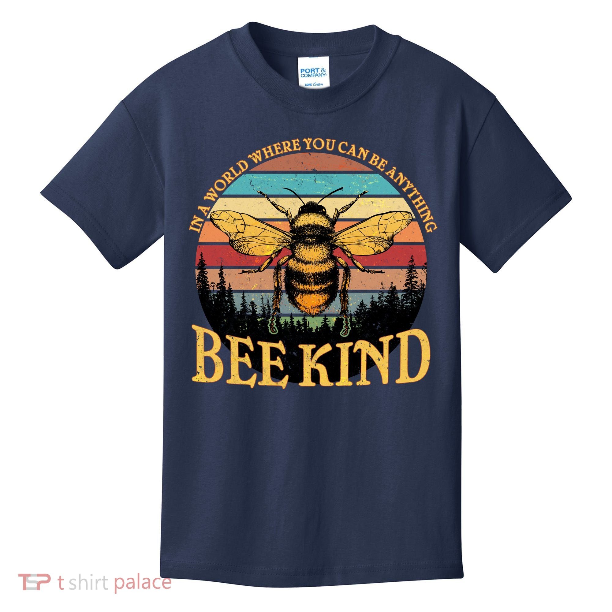In A World Where You Can Be Anything Bee Kind Kids T-Shirt