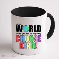 In a World Where You Can Be Anything Choose Kind Coffee Mug thumb 1