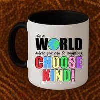 In a World Where You Can Be Anything Choose Kind Coffee Mug thumb 2