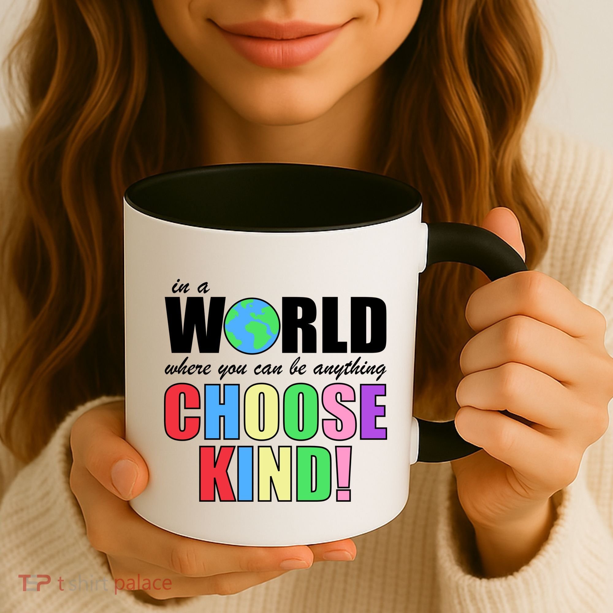 In a World Where You Can Be Anything Choose Kind Coffee Mug