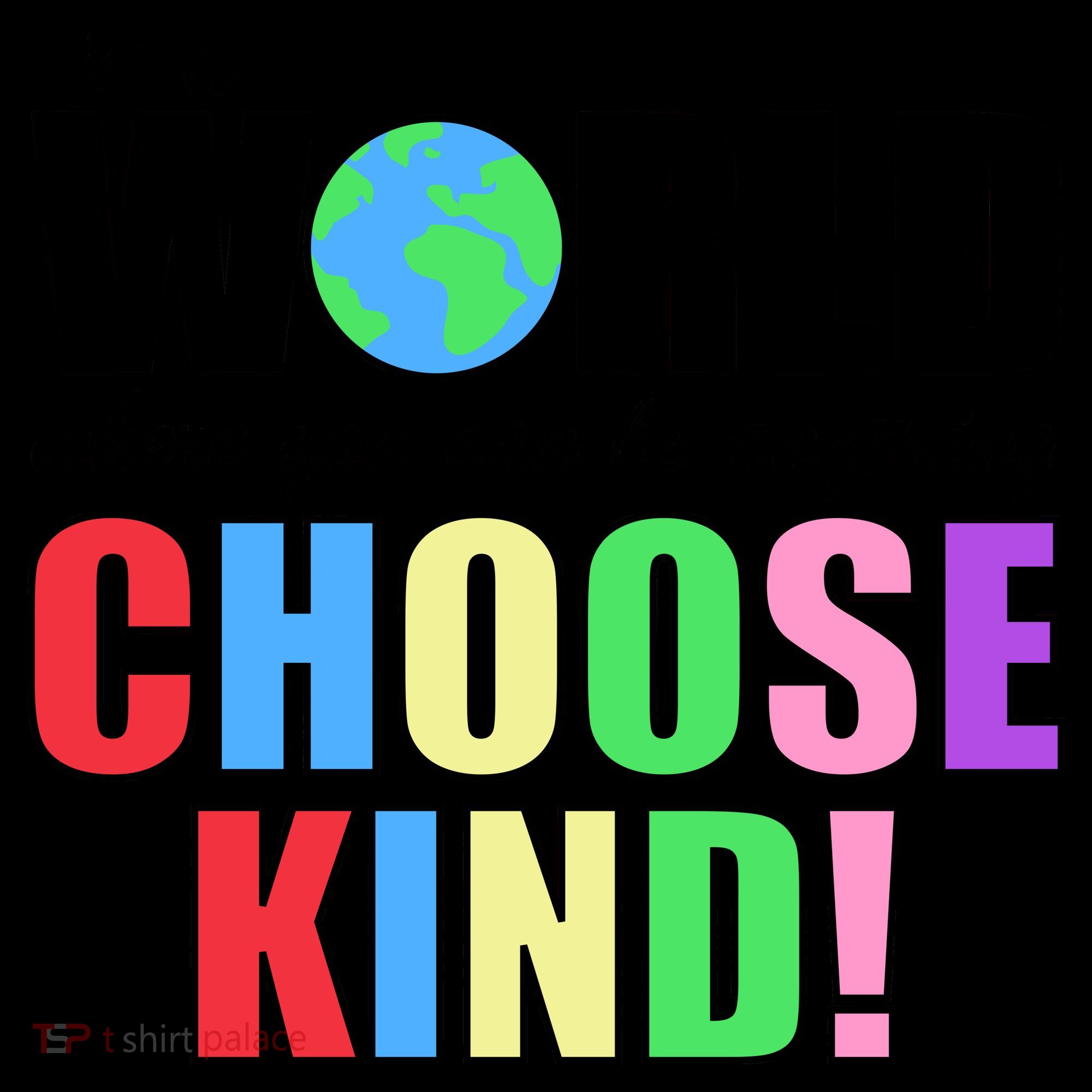 In a World Where You Can Be Anything Choose Kind Coffee Mug