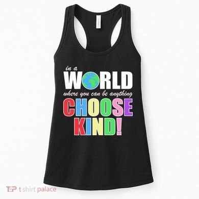 In a World Where You Can Be Anything Choose Kind Women's Tank Top