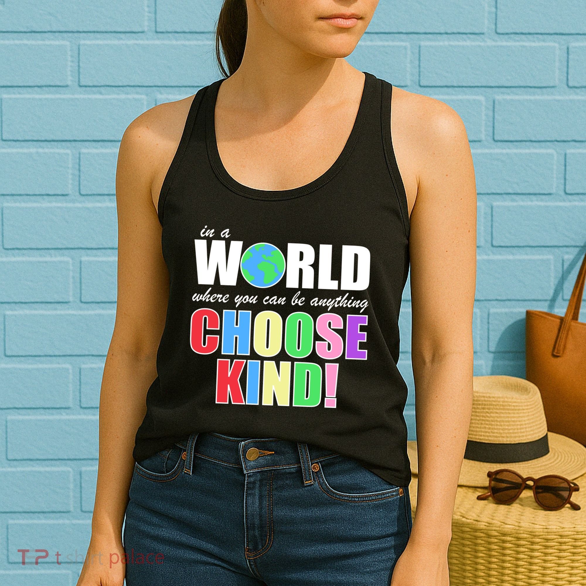 In a World Where You Can Be Anything Choose Kind Women's Tank Top