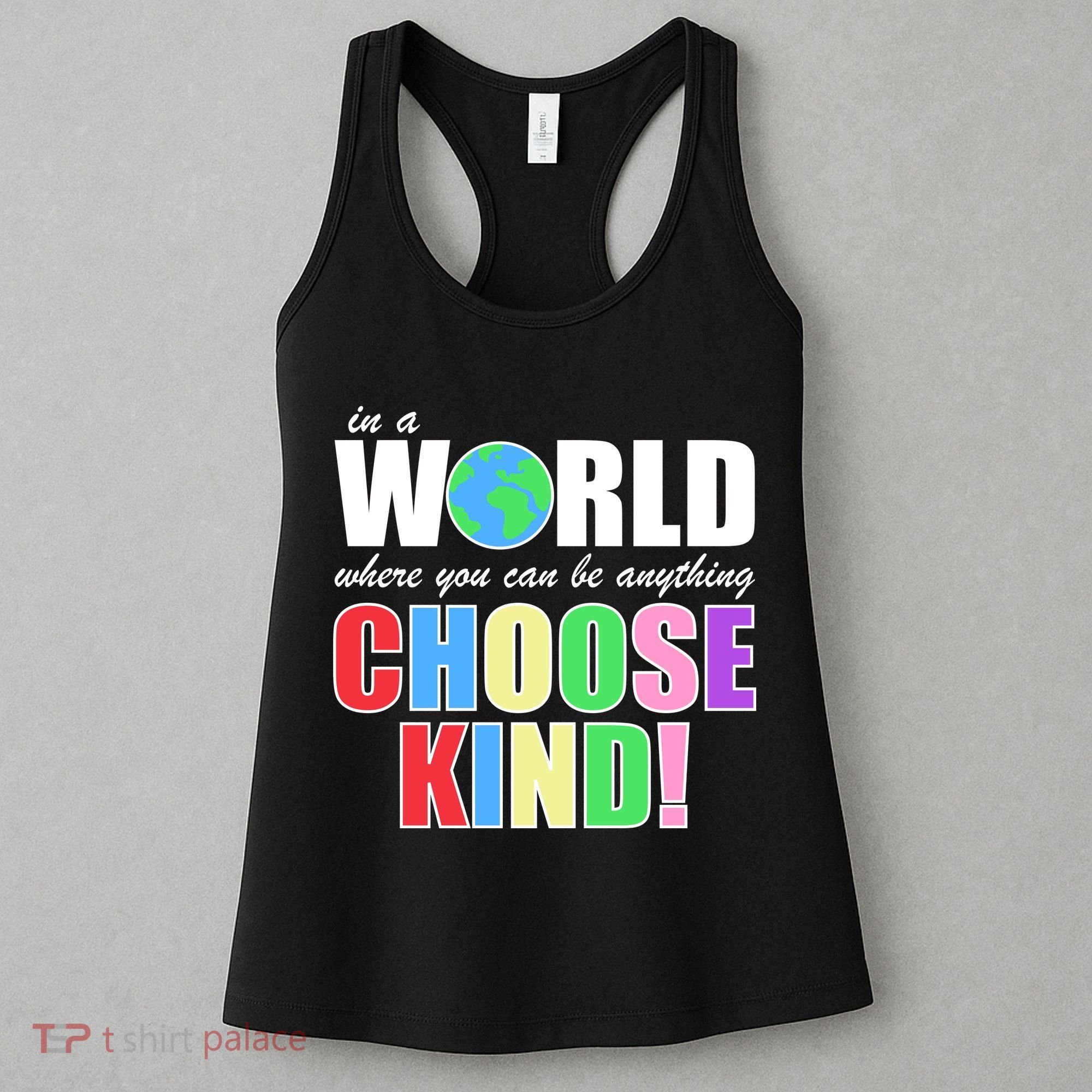 In a World Where You Can Be Anything Choose Kind Women's Tank Top