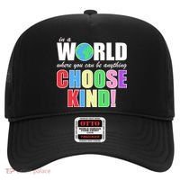In a World Where You Can Be Anything Choose Kind Hat thumb 0