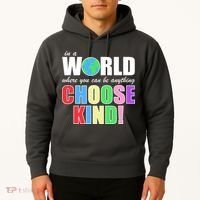 In a World Where You Can Be Anything Choose Kind Hoodie thumb 2