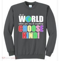 In a World Where You Can Be Anything Choose Kind Sweatshirt thumb 0