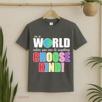 In a World Where You Can Be Anything Choose Kind T-Shirt thumb 2