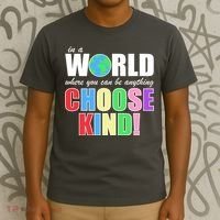 In a World Where You Can Be Anything Choose Kind T-Shirt thumb 3