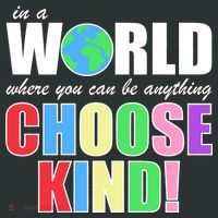 In a World Where You Can Be Anything Choose Kind Button thumb 1