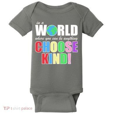 In a World Where You Can Be Anything Choose Kind Baby Bodysuit