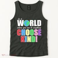 In a World Where You Can Be Anything Choose Kind Tank Top thumb 2