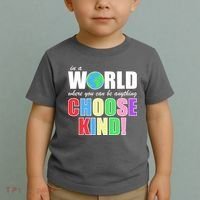 In a World Where You Can Be Anything Choose Kind Toddler T-Shirt thumb 2