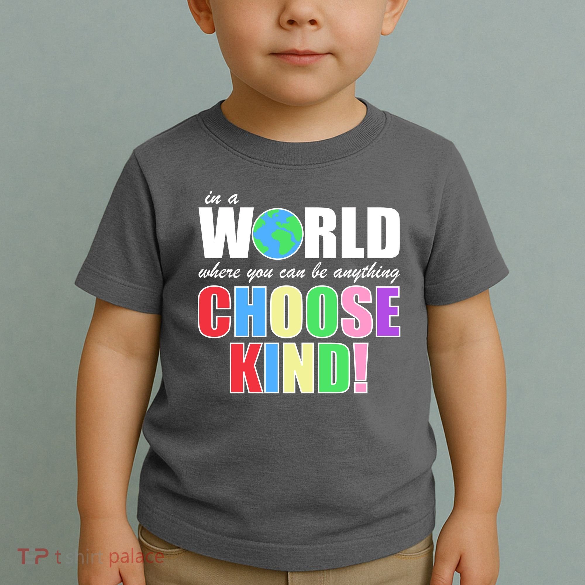 In a World Where You Can Be Anything Choose Kind Toddler T-Shirt