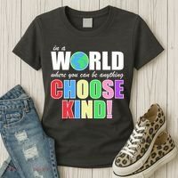 In a World Where You Can Be Anything Choose Kind Women's T-Shirt thumb 3