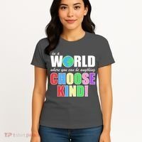In a World Where You Can Be Anything Choose Kind Women's T-Shirt thumb 4