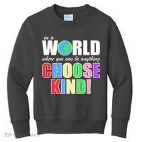 In a World Where You Can Be Anything Choose Kind Kids Sweatshirt thumb 0