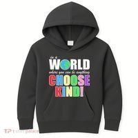 In a World Where You Can Be Anything Choose Kind Kids Hoodie thumb 0