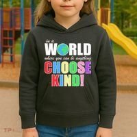 In a World Where You Can Be Anything Choose Kind Kids Hoodie thumb 3