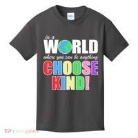 In a World Where You Can Be Anything Choose Kind Kids T-Shirt thumb 0