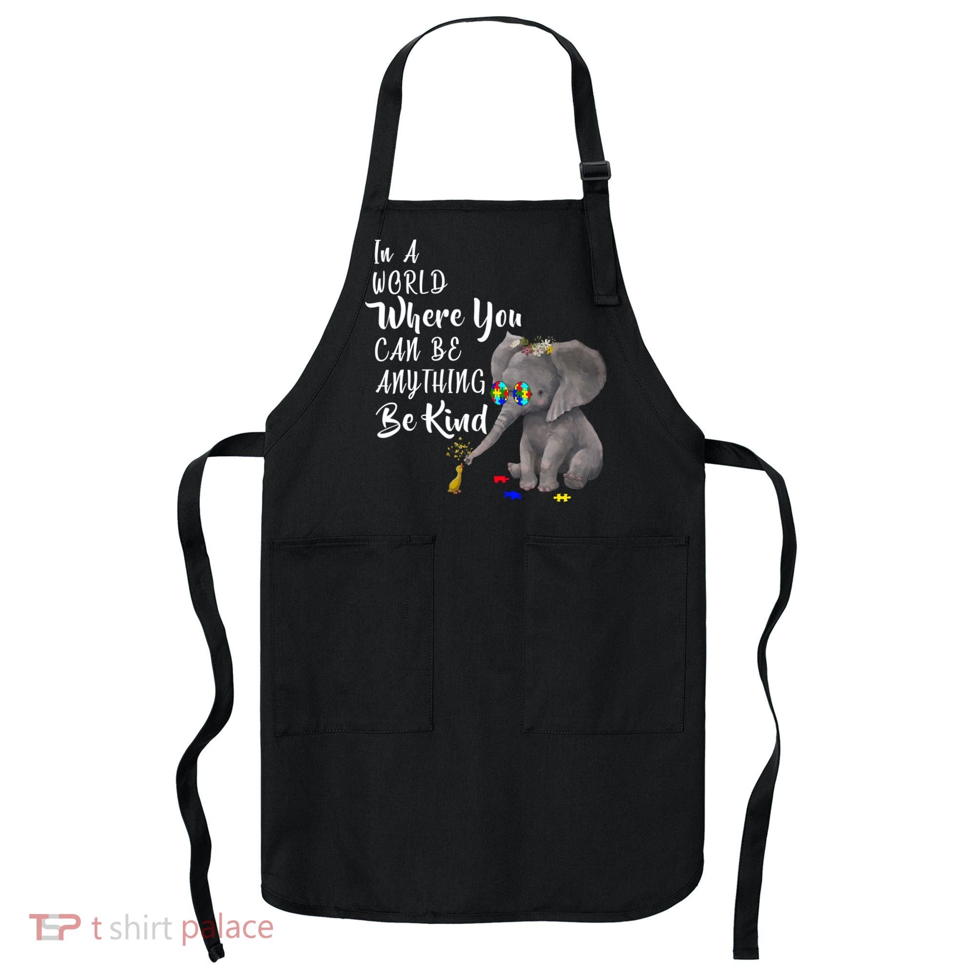 In A World Where You Can Be Kind Apron