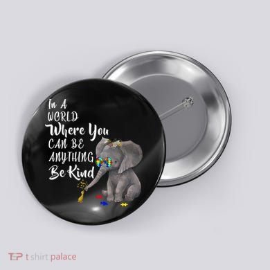 In A World Where You Can Be Kind Button