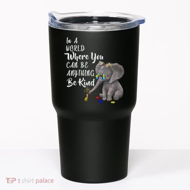 In A World Where You Can Be Kind Tumbler