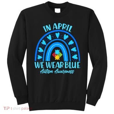 In April We Wear Blue Autism Awareness Sweatshirt