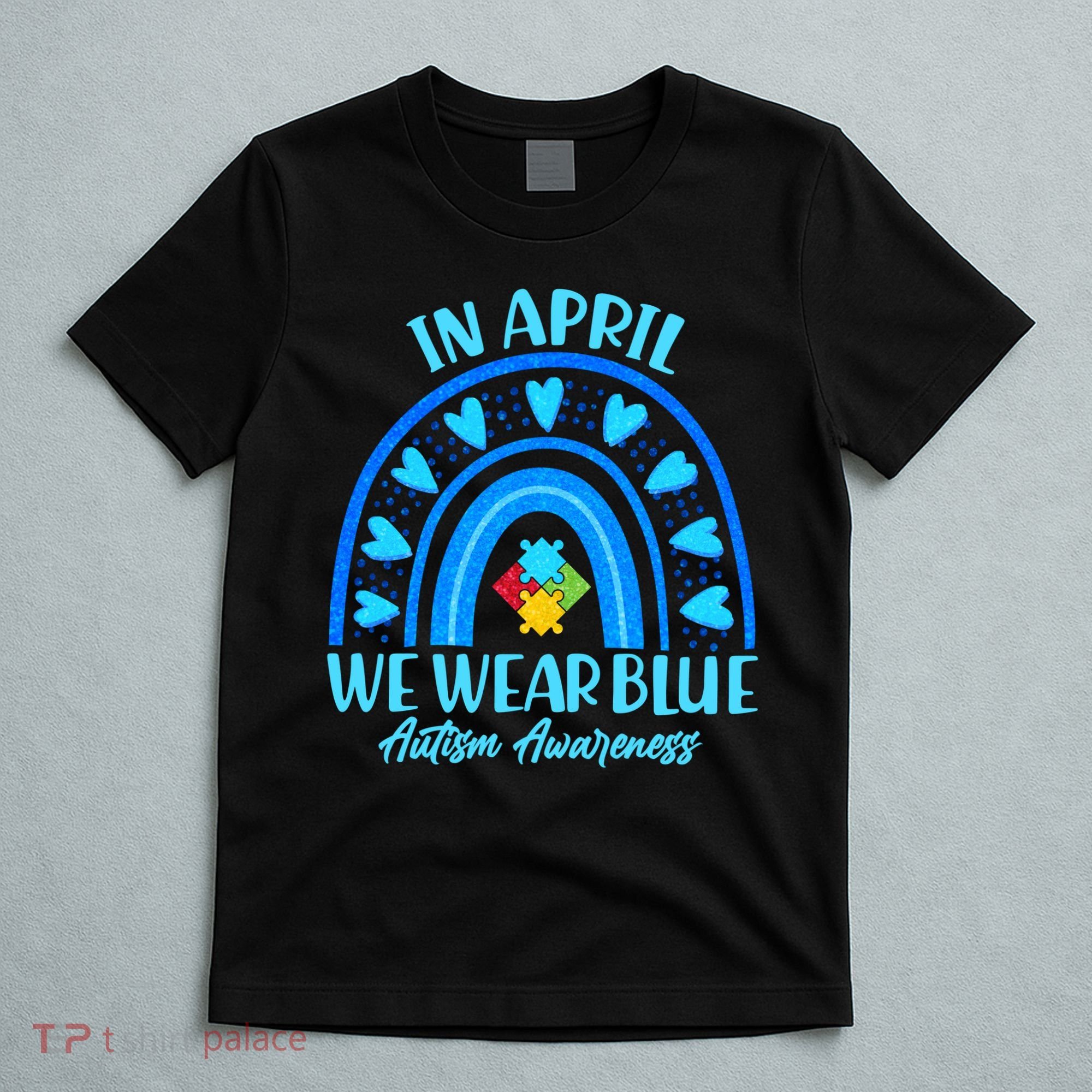 In April We Wear Blue Autism Awareness T-Shirt