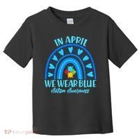 In April We Wear Blue Autism Awareness Toddler T-Shirt thumb 0